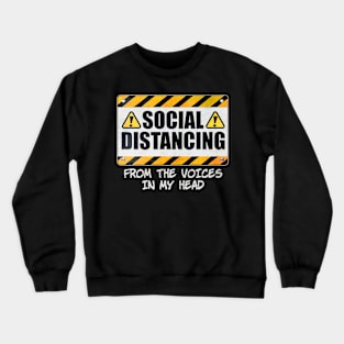 Social Distancing from the Voices In My Head Crewneck Sweatshirt